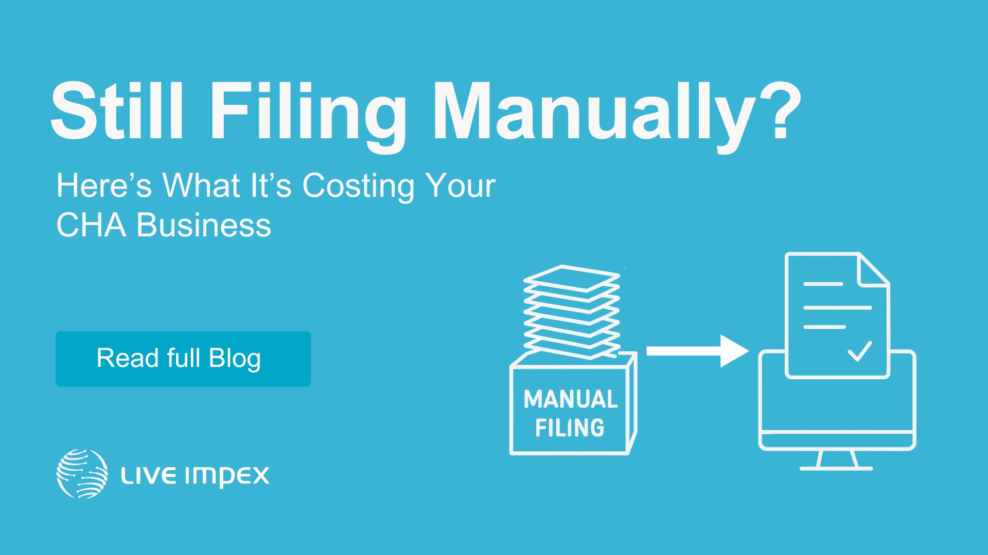Still Filing Manually Here’s What It’s Costing Your CHA Business